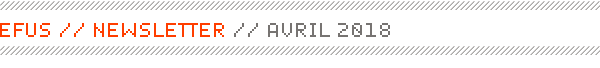 _ EFUS // NEWSLETTER // AVRIL 2018