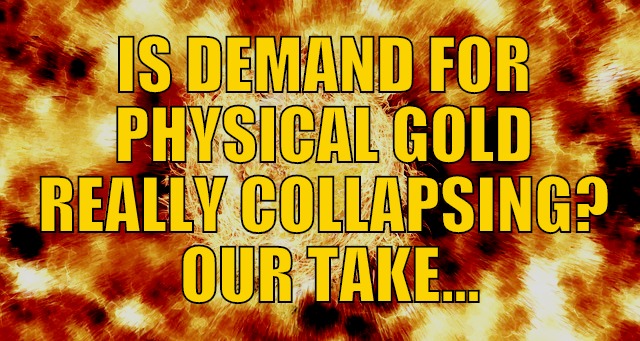 Gold demand collapsing?