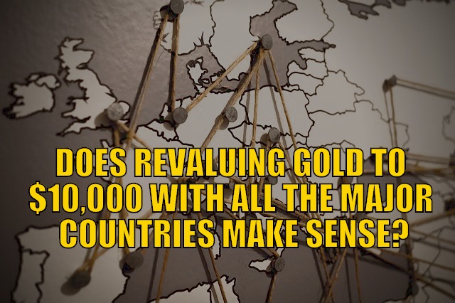 Gold Revaluation to $10000