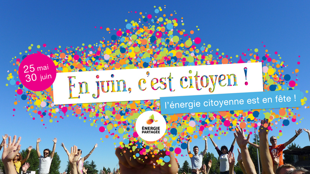 Juin Citoyen #1 - L'énergie citoyenne fait sa fête !
