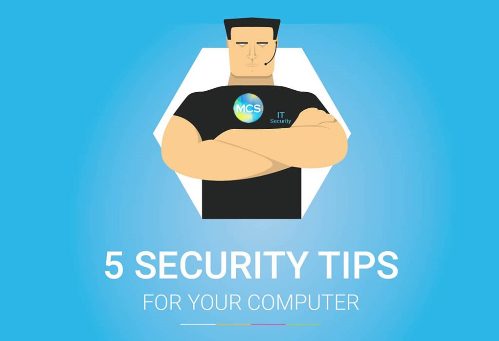 Read below to learn 5 security tips for your computer