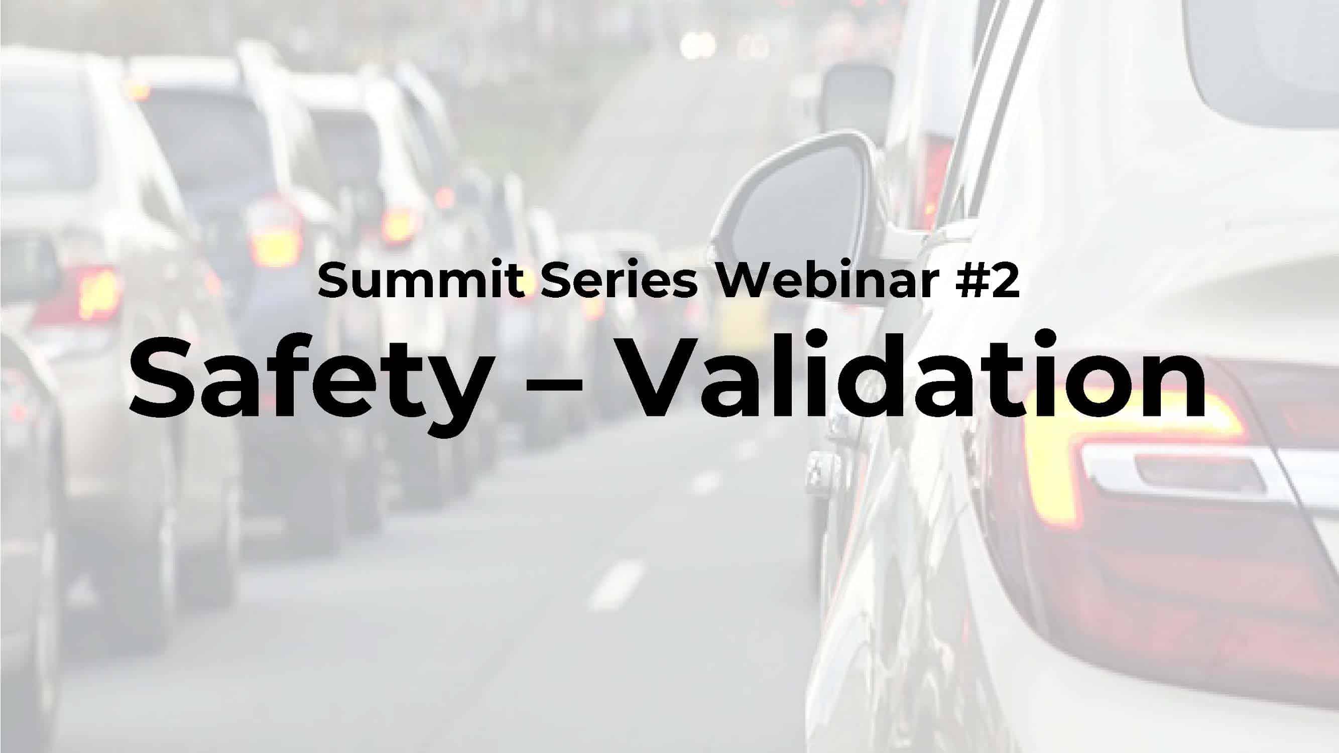 Summit Series Webinar 2: Safety - Validation