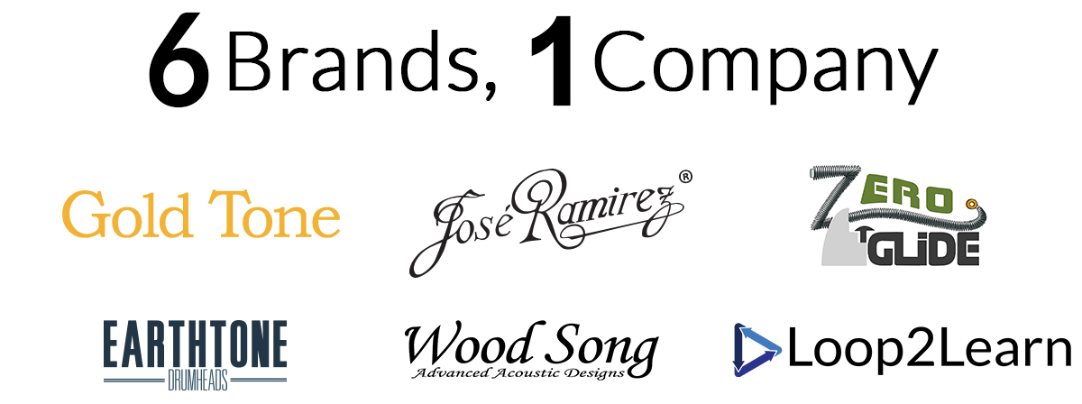6 Brands, 1 Company. Gold Tone, Jose Ramirez, Zero Glide, Earthtone, Wood Song, GT Series
