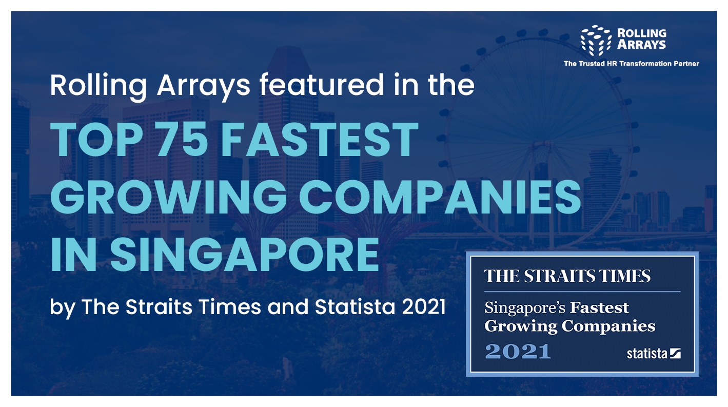 The Straits Times and Germany-based global research firm Statista has accoladed Rolling Arrays Consulting as one of the Fastest Growing Companies in Singapore.