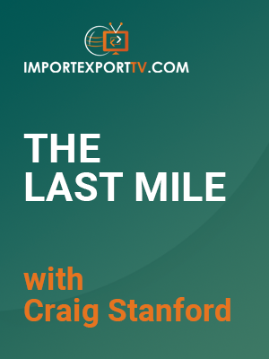 Webinar Replay! “The Last Mile”, Episode 1, Bought To You by ieTV, Hosted by Craig Stanford, Director of Active Supply Chains