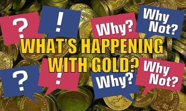 Whats happening with Gold?