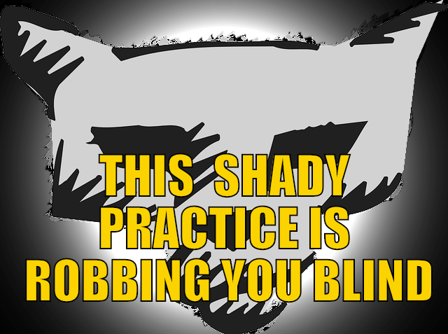 Robbing you blind